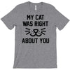 my cat was right T-Shirt