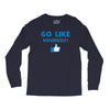 Go Like Yourself Long Sleeve Shirts