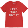 lets taco bout it V-Neck Tee