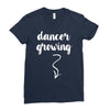 Dancer Growing Ladies Fitted T-Shirt
