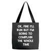 ok, fine i'll run funny sayings runner Tote Bags