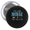 i'm a good nurse i just cuss a lot Pin-back button