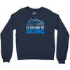 i'd rather be skiing Crewneck Sweatshirt