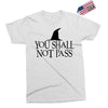 you shall not pass Exclusive T-shirt