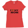 i love my mom Ladies Fitted T-Shirt