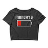 mondays suck Crop Top