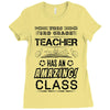 This 3 RD Grade Teacher Has An Amazing! Class Ladies Fitted T-Shirt