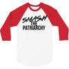 smash the patriarchy 3/4 Sleeve Shirt