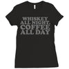 whiskey all night coffee all day Ladies Fitted T-Shirt