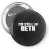 i'm still in beta computers programmer Pin-back button