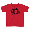 happy halloween 1 Toddler T-shirt