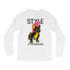 style is the message Long Sleeve Shirts