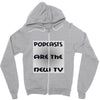 podcasts are the new tv Zipper Hoodie
