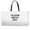 The Ocean Made Me Salty Weekender Totes