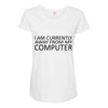 i am currently away from my computer Maternity Scoop Neck T-shirt