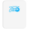 when i was your age, pluto was a planet! Mousepad