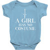 a girl has no costume Baby Bodysuit