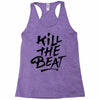 kill the beat Racerback Tank