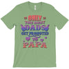 only the best dads get promoted to papa T-Shirt