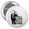kill your television Pin-back button