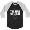 the man the legend funny 3/4 Sleeve Shirt