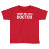 trust me i'm a doctor Toddler T-shirt