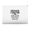 I Love You Father Accessory Pouches