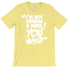 im not wearing a mask you T-Shirt