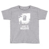 i want to believe Toddler T-shirt