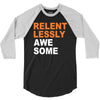 relentlessly awesome 3/4 Sleeve Shirt