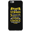 We Don't Know How Strong We Really Are Until Being Strong Is The Only iPhone 6/6s Case