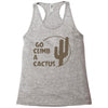 go climb a cactus Racerback Tank