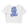 Work Hard, Stay Humble Crop Top