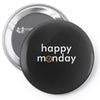 happy monday Pin-back button