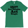 drink triple T-Shirt