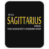 It's A Sagittarius Thing Mousepad