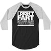 i didn't fart mens funny 3/4 Sleeve Shirt