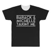 barack and michelle taught me All Over Men's T-shirt