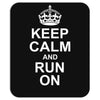Keep Calm and Run On Mousepad