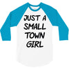 just a small town girl 3/4 Sleeve Shirt