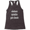 whatever sprinkles your donuts Racerback Tank