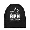 born to run forced to work Baby Beanies