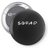 squad friends parody Pin-back button