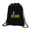 be vegan Drawstring Bags