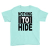 nothing to hide Youth Tee