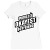 worlds okayest boyfriend Ladies Fitted T-Shirt