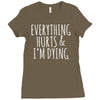 everything hurts and i&rsquo;m dying Ladies Fitted T-Shirt