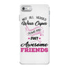 Not All Heroes Wear Capes Some Are Just Awesome Friends iPhone 7 Case
