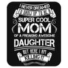 Super Cool Mommy Of A Freaking Awesome Daughter Mousepad