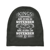 Real Kings Are Born On November 13 Baby Beanies